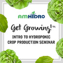 Get Growing! Intro to Hydroponic Crop Production Seminar (June 20 + 21, 2024) | Learn to Start A Hydroponic Business!