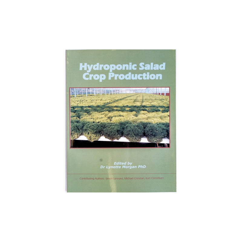 Hydroponic Salad Crop Production (By Dr. Lynette Morgan)